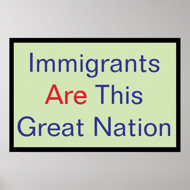 Póster Los inmigrantes SON esta Gran Nación (Frente)