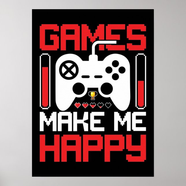 Póster Los juegos me hacen feliz - Gracioso videojugador, (Frente)
