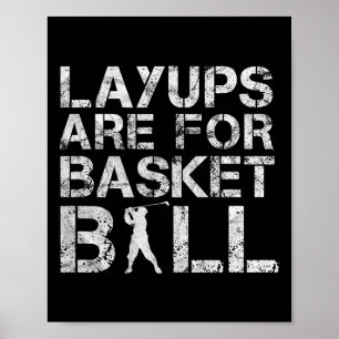 Póster Los Layups Son Para Baloncesto - Golfer - Funny Go