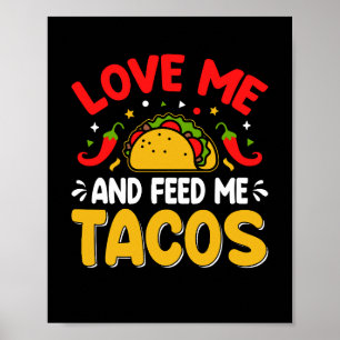 Póster Los mexicanos me aman y me alimentan con tacos