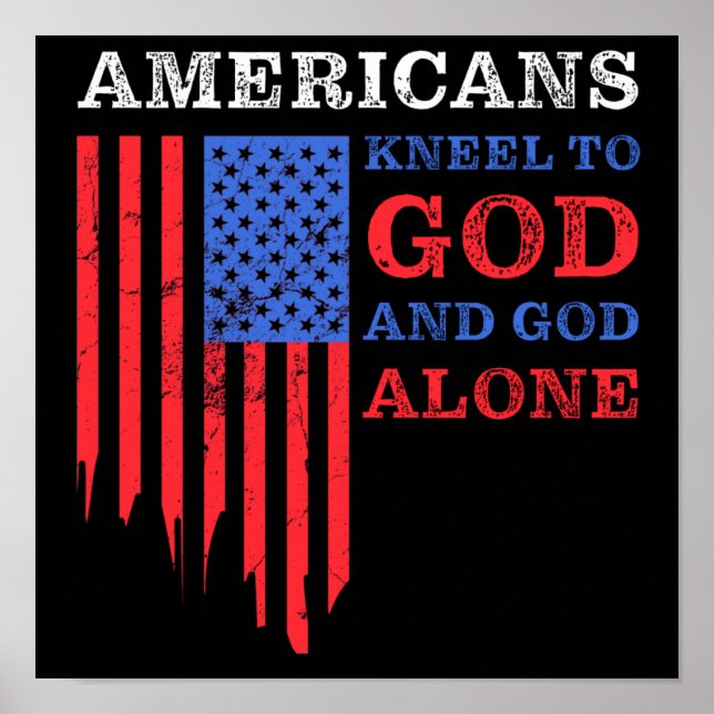 Póster Los norteamericanos se arrodillan a DIOS y DIOS so (Frente)