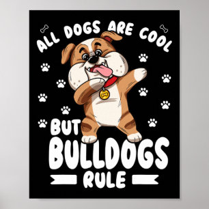 Póster Los perros son Guay pero los Bulldoges dominan a l