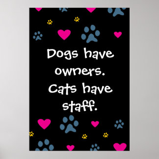 Póster Los Perros Tienen Propietarios-Los Gatos Tienen Pe
