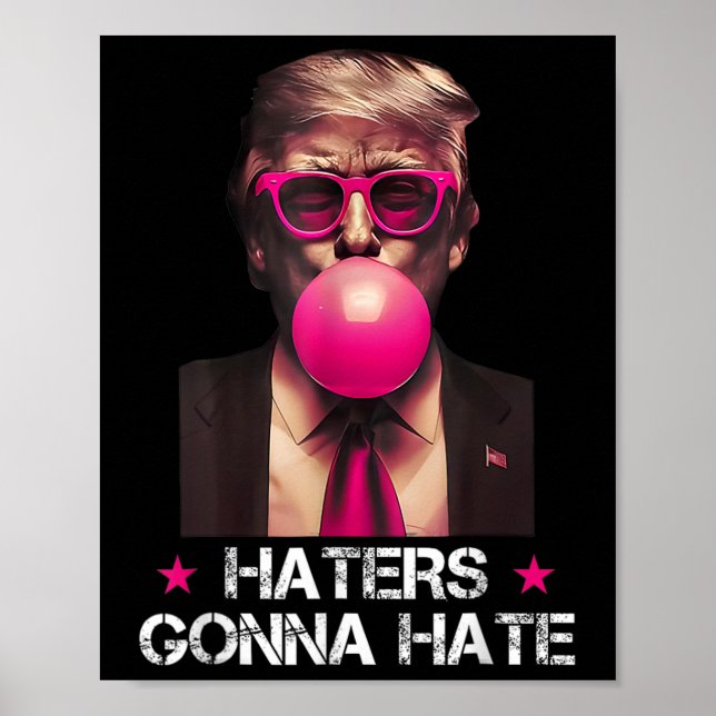 Póster Los que odian van a odiar chicle divertido Trump D (Frente)