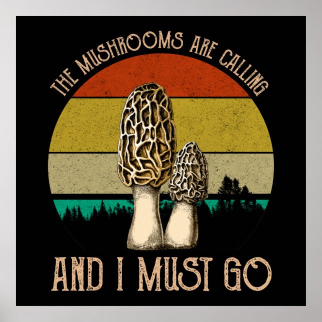 Póster Los Setas Están Llamando Y Debo Ir - Morels (Frente)