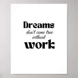 Póster Los sueños no se hacen realidad sin trabajo