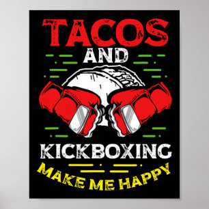 Póster Los Tacos Y El Kickboxing Me Hacen Feliz Mma Kickb