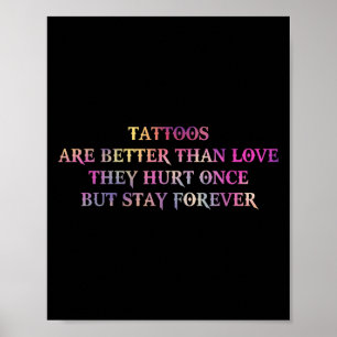 Póster Los Tatuajes Son Mejores Que El Amor Que Duelen Un