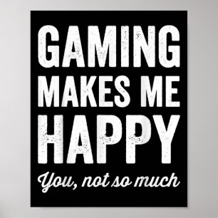 Póster Los videojuegos me hacen feliz, tú no tanto, diver