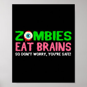 Póster Los zombies comen cerebros no se preocupan porque 