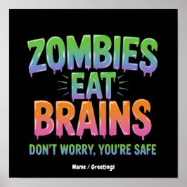 Póster ¿Los zombies comen cerebros? No te preocupes, está