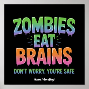 Póster ¿Los zombies comen cerebros? No te preocupes, está
