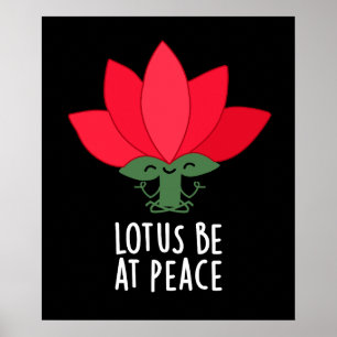 Póster Lotus Be En Peace Funny Planta Pun Dark BG