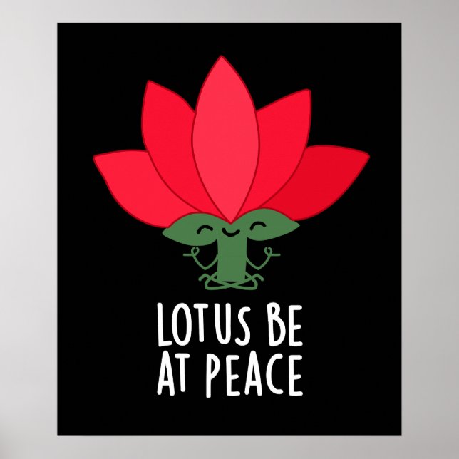 Póster Lotus Be En Peace Funny Planta Pun Dark BG (Frente)