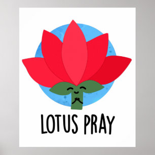 Póster Lotus Pray Funny Plant Pun