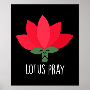 Póster Lotus Pray Funny Plant Pun Dark BG