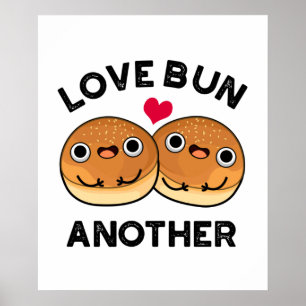 Póster Love Bun (un amor) Otro divertido bollo de comida
