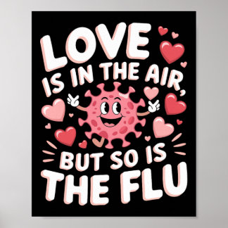 Póster Love Is In The Air But So Is The Flu Funny Valenti