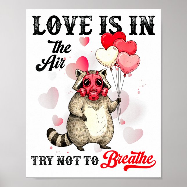 Póster Love Is In The Air Try Not To Breathe Cute Raccoon (Frente)