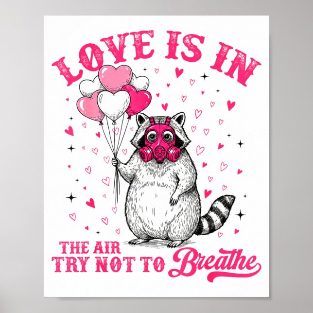 Póster Love Is In The Air Try Not To Breathe Cute Raccoon (Frente)
