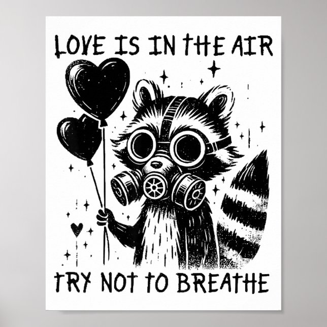Póster Love Is In The Air Try Not To Breathe Fun Raccoon  (Frente)