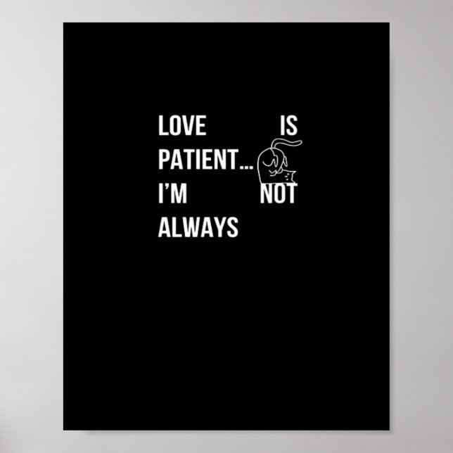 Póster Love Is Patient Im Not Always Funny Christian Humo (Frente)