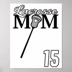 Póster Love Lacrosse Mom Lacrosse #15 Shirt Lax Player Je