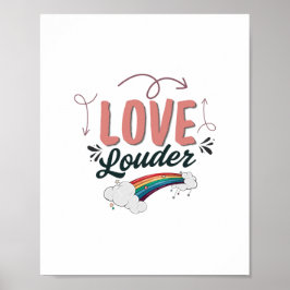 Póster Love Louder - LGBTQ+ Rainbow Inspirational Poster