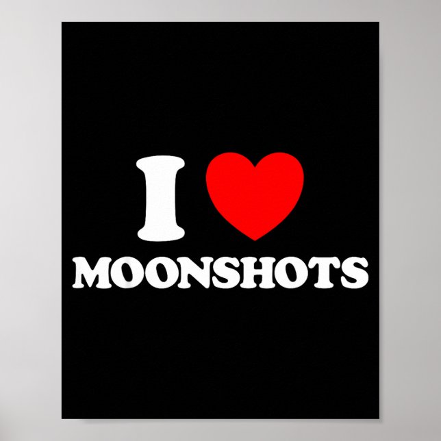 Póster Love Moonshots Funny Startup Wild Disrupt Bold Tec (Frente)