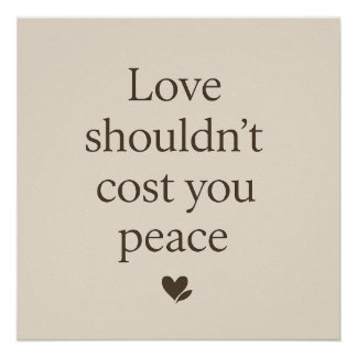 Póster Love Shouldn’t Cost Your Peace – Minimal Quote