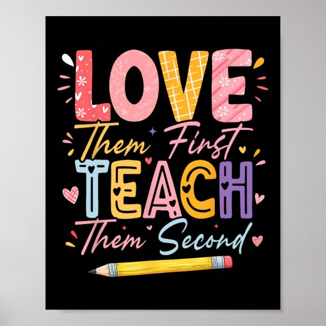 Póster Love Them First Teach Them Second Inspirational Te (Frente)