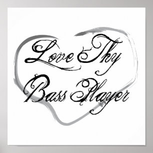 Póster Love Thy Bass Player