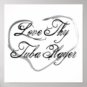 Póster Love Thy Tuba Player