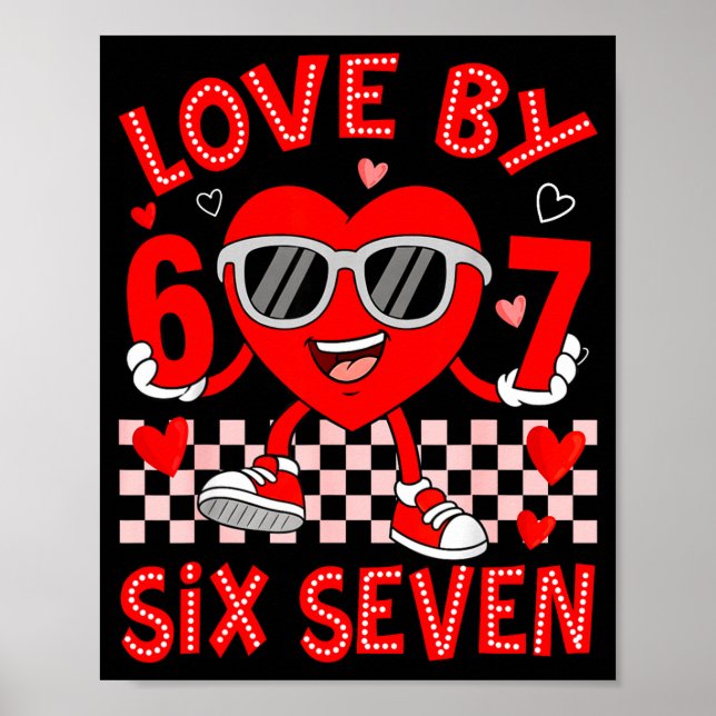 Póster Loved By 67 Valentines Six Seven Meme Hearts 6 7 W (Frente)