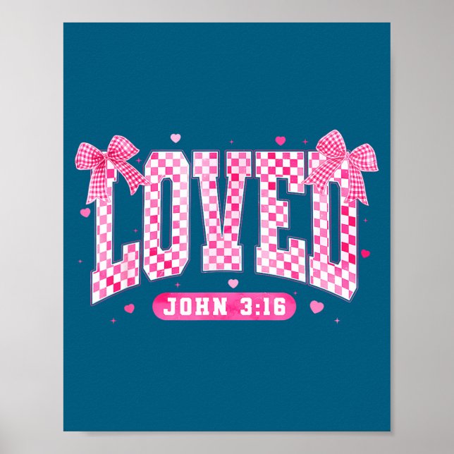 Póster Loved John 3 16 Christian Loves Valentine's Day Go (Frente)