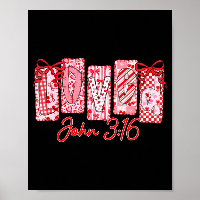 Póster Loved John 3 16 Christian Loves Valentine's Day Go (Frente)