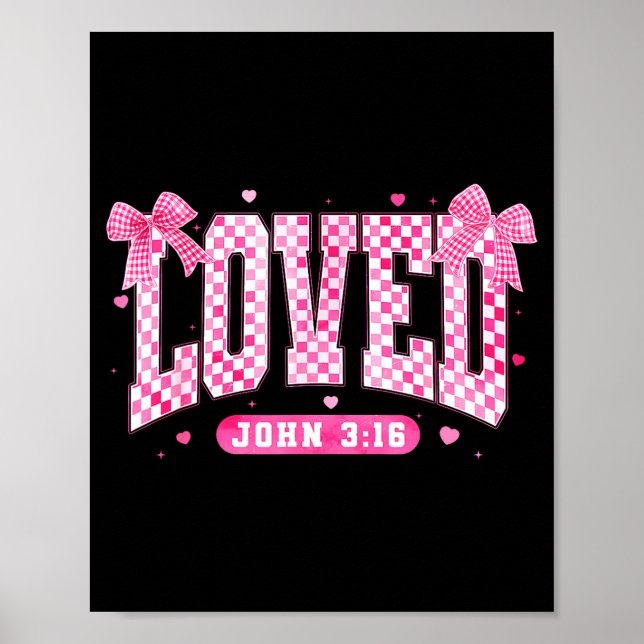 Póster Loved John 3 16 Christian Loves Valentine's Day Go (Frente)