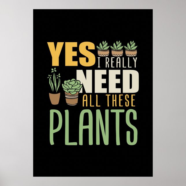 Póster Lover De Plantas Realmente Necesito Todas Estas Pl (Frente)
