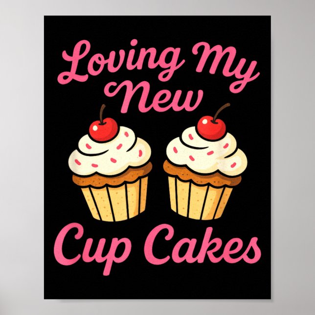 Póster Loving My New Cup Cakes - Funny Cosmetic Surgery H (Frente)