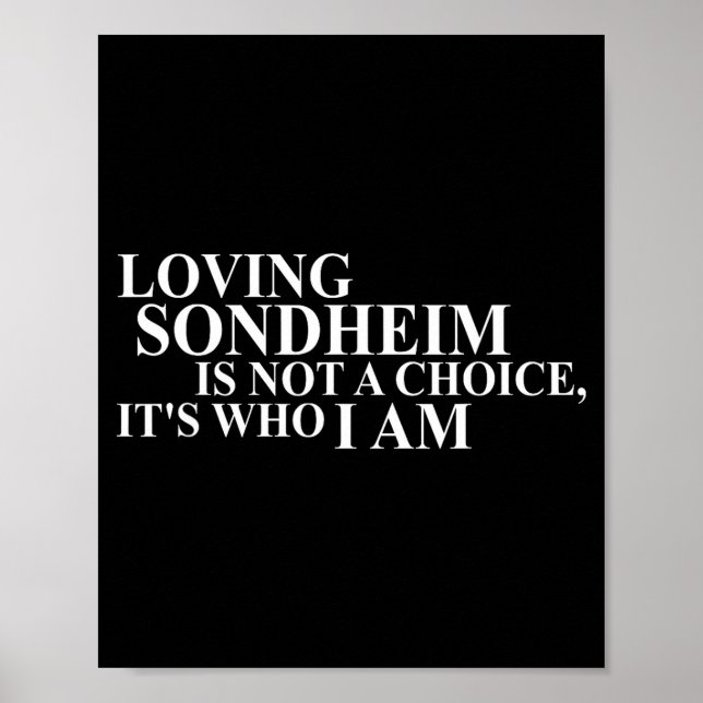 Póster Loving Sondheim Is Not A Choice It's Who I Am  (Frente)