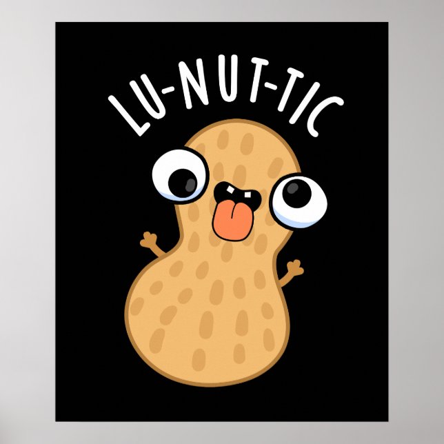 Póster Lu-nut-ic Funny Peanut Puns Dark BG (Frente)