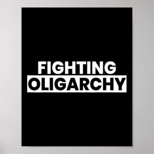 Póster Luchando contra la oligarquía, protesta contra act