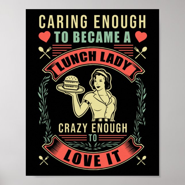 Póster Lunch Lady Caring Enough To Became A Lunch Lady (Frente)