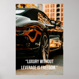 Póster Luxury Without Leverage Is Freedom - Quotes Poster