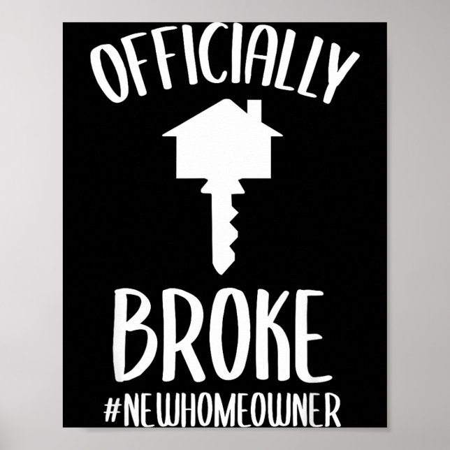 Póster Ly Broke New Homeowner Funny New House Owner  (Frente)
