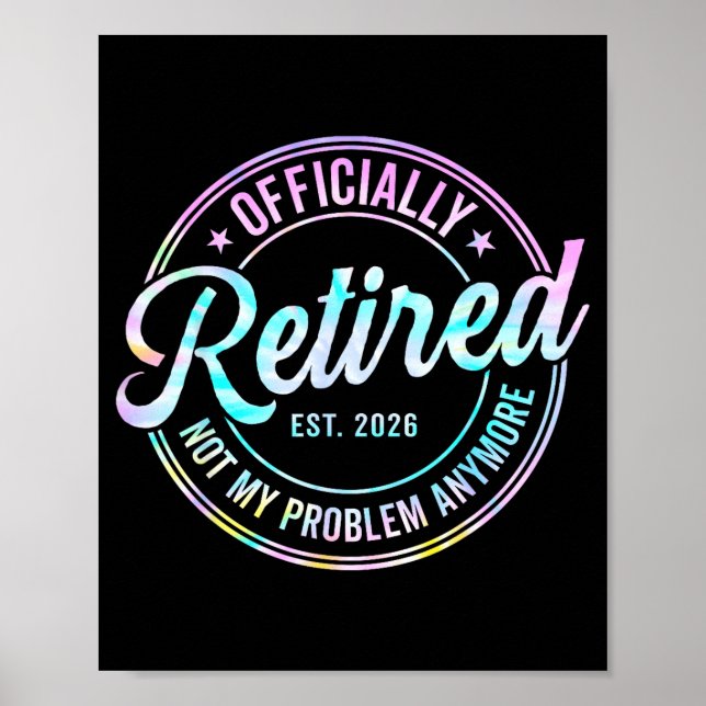 Póster Ly Retired 2026 Not My Problem Anymore Tie Dye Pri (Frente)