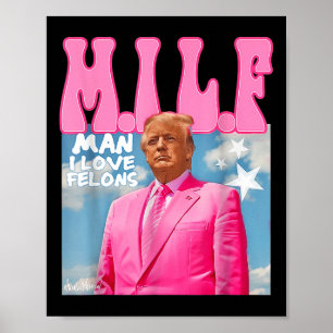 Póster M.i.l.f Man I Love Felons Funny Trump Pink 2024