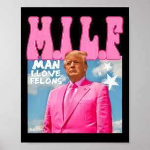 Póster M.i.l.f Man I Love Felons Funny Trump Pink 2024 El