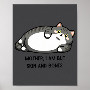 Póster Madre, no soy más que piel y huesos Gato divertido