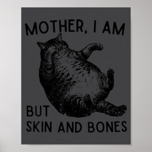 Póster Madre, no soy más que piel y huesos Gato divertido